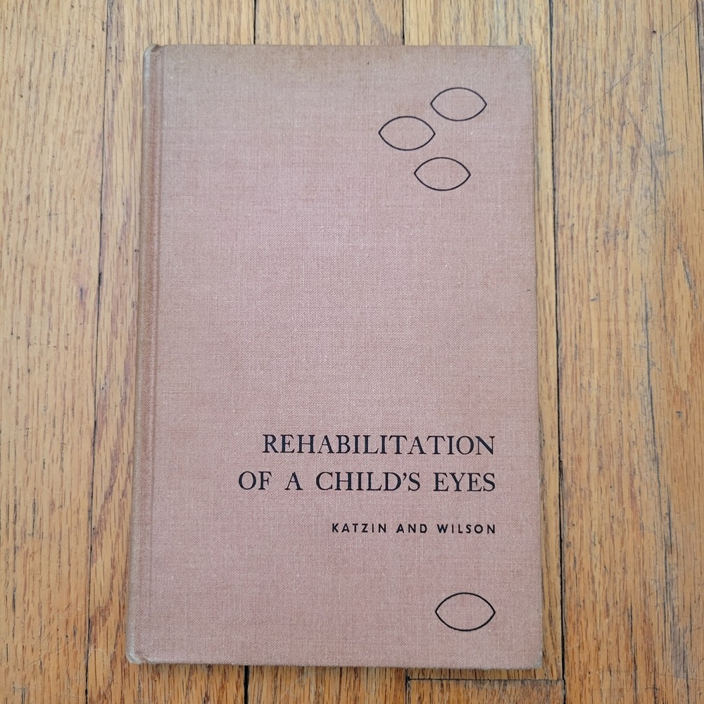 Rehabilitation of a Childs Eyes Katzin Wilson 1961 3rd Ed CV Mosby Medical Book